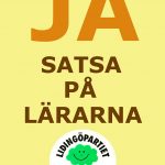 Satsa på lärarna